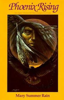Phoenix Rising: No-Eyes' Vision of the Changes to Come (No-Eyes) - Book #2 of the No Eyes: A Native American Shaman