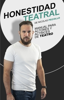 Paperback Honestidad Teatral: Manual para actores y actrices de Teatro [Spanish] Book