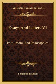Paperback Essays And Letters V1: Part I, Moral And Philosophical Book