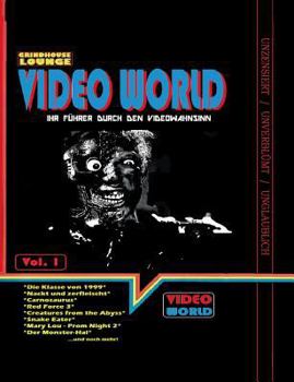 Paperback Grindhouse Lounge: Video World Vol.1 - Ihr Filmführer durch den Videowahnsinn mit Retroreviews zu Nackt und Zerfleischt, C2 - Killerinsect, Die Klasse [German] Book