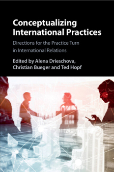Paperback Conceptualizing International Practices Book