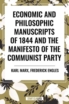 Economic and Philosophic Manuscripts of 1844 and the Manifesto of the Communist Party