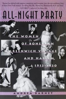 Paperback All-Night Party: The Women of Bohemian Greenwich Village and Harlem, 1913-1930 Book