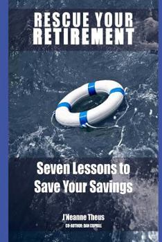 Paperback Rescue YOUR Retirment: Seven Lessons to Save Your Retirement Book