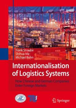 Paperback Internationalisation of Logistics Systems: How Chinese and German Companies Enter Foreign Markets Book