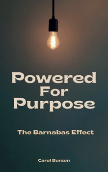 Hardcover Powered For Purpose: The Barnabas Effect Book