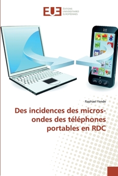 Paperback Des incidences des micros-ondes des téléphones portables en RDC [French] Book