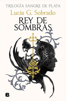 Rey de sombras (Sangre De Plata 2) / King of Shadows (Spanish Edition)