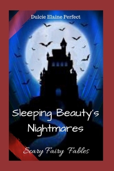 Paperback Sleeping Beauty's Nightmares: Scary Fairy Fable Book