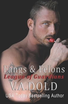 Fangs & Felons - Book #3 of the League of Guardians 