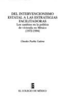 del Intervencionismo Estatal a Las Estrategias Facilitadoras: Cambios En La Politica de Vivienda En Mexico, 1972-1994