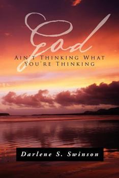 Paperback God Ain't Thinking What You're Thinking Book