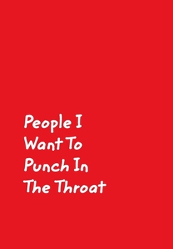 Hardcover People I Want To Punch In The Throat: Red Cover Design Gag Notebook, Journal Book