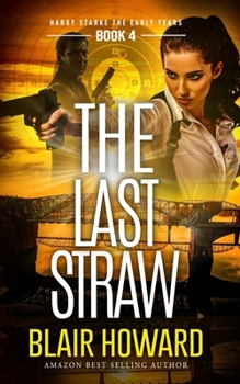 The Last Straw (Harry Starke Genesis) - Book #5 of the Harry Starke Genesis