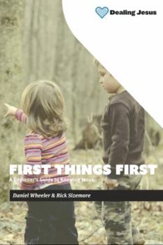 Paperback First Things First: A Beginner's Guide to Knowing Jesus Book