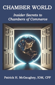 Paperback Chamber World: Insider Secrets to Chambers of Commerce Book