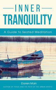 Paperback Inner Tranquility: A Guide to Seated Meditation: 3rd Edition Book