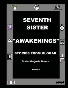 Paperback Seventh Sister Awakenings: Stories from Klogar Book