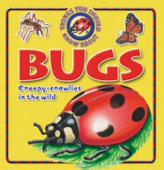 10 Things You Should Know About Bugs - Book  of the 10 Things You Should Know About