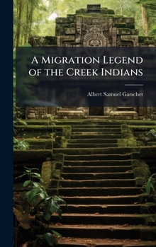 A Migration Legend of the Creek Indians