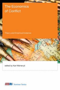 Hardcover The Economics of Conflict: Theory and Empirical Evidence Book
