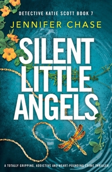 Silent Little Angels - Book #7 of the Detective Katie Scott