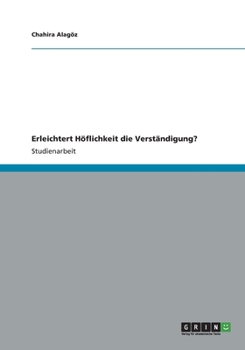 Paperback ERLEICHTERT HÖFLICHKEIT DIE VERSTÄNDIGUNG? [German] Book