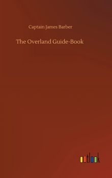 Hardcover The Overland Guide-Book Book