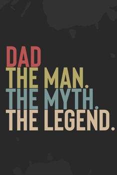 Mens Dad The Man The Myth The Legend: : Vintage Father and Son Journal / Mens Papa The Man The Myth The Legend / Dad's Journal | 6 x 9 | 100 Pages | Great gift for Fathers Day