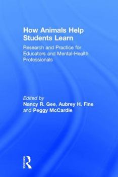 Hardcover How Animals Help Students Learn: Research and Practice for Educators and Mental-Health Professionals Book