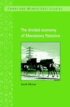Paperback The Divided Economy of Mandatory Palestine Book