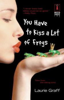 Paperback You Have to Kiss a Lot of Frogs Book