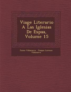 Paperback Viage Literario A Las Iglesias De Espa&#65533;a, Volume 15 [Spanish] Book