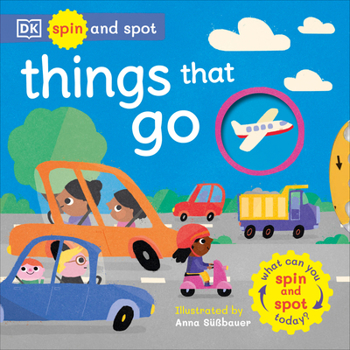 Board book Spin and Spot Things That Go: What Can You Spin and Spot Today? Book