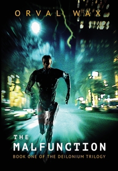 Hardcover The Malfunction: Book 1 of The Deilonium Trilogy Book