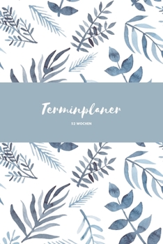 Terminplaner 52 Wochen: A5 6x9 Tagebuch I Wochenkalender I Jahresplaner I Jahreskalender I Terminplaner I für Männer und Frauen , Mädchen und Jungen | ... A5 1 Woche 2 Seiten (German Edition)