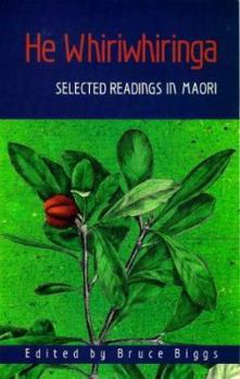 Paperback He Whiriwhiringa: Selected Readings in Maori Book