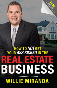 Paperback How to Not Get Your Ass Kicked in the Real Estate Business Book