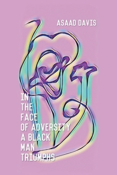 Paperback In the Face of Adversity a Black Man Triumphs Book