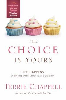 Spiral-bound The Choice is Yours Curriculum (Teacher Edition): Life Happens Walking with God is a decision. Book