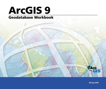 Paperback Geodatabase Workbook: ArcGIS 9 Book