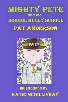 Mighty Pete and the School Bully School