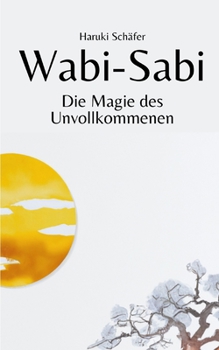 Paperback Wabi-Sabi: Die Magie des Unvollkommenen [German] Book