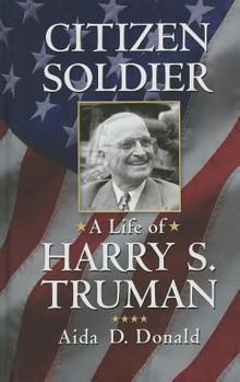 Hardcover Citizen Soldier: A Life of Harry S. Truman [Large Print] Book