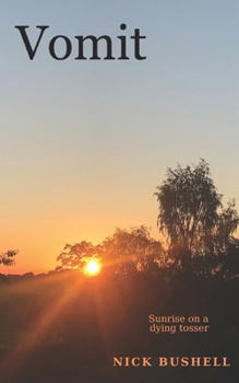 Paperback Vomit: Sunrise On A Dying Tosser Book