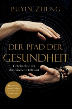 Hardcover Der Pfad der Gesundheit: Geheimnisse der chinesischen Heilkunst [German] Book