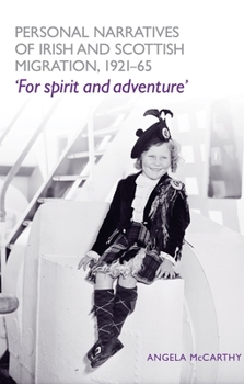 Paperback Personal Narratives of Irish and Scottish Migration, 1921-65: 'For Spirit and Adventure' Book