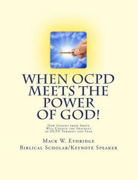 Paperback When OCPD Meets the Power of God!: How Insight from Above Will Unlock the Shackles of OCPD Torment and Fear Book