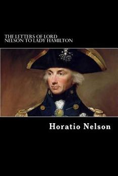 Paperback The Letters of Lord Nelson to Lady Hamilton Book