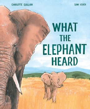 Hardcover What the Elephant Heard Book